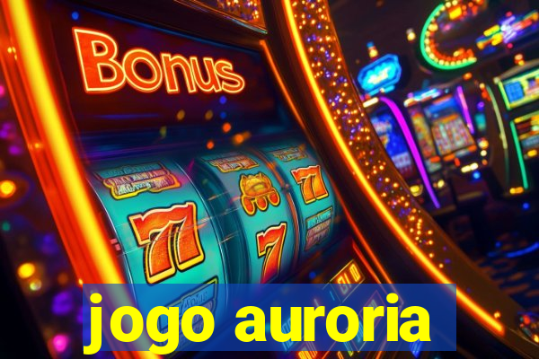 jogo auroria